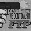 SIXDIEFLOWERS、Sunrise the Plague、BLADE666 - Gang **** (we don't dial 911 FTP)(Explicit)