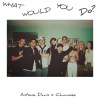 Antoine Davis、Chuuwee - What Would You Do? (Explicit)
