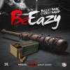 Bullet Brak、Corey Black、sticky fingaz - Be Eazy (Explicit)