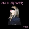 铁人METAL、東區 - 狂花 (mad flower)