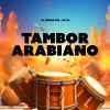 DJ MENOR JSD、MC ZL、Prime Funk - Tambor Arabiano (Explicit)