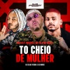 Mc Chá Original、Mc Merly、Mc 2N Original、DJ Isaac Vieira、DJ MURIS MARCONEX - To Cheio De Mulher (Explicit)