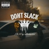 Jay Cee、Manlyk Benito - Don't slack (feat. Manlyk benito)