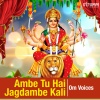 Om Voices - Ambe Tu Hai Jagdambe Kali