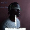 Robert Sterling - Sad Sad Love Song