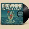Claw - DROWNING (IN YOUR LOVE)