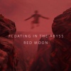 Red Moon - Floating In The Abyss