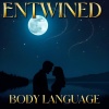 Entwined - Body Language