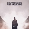 Deepest、AMHouse、Taylor Mosley - Ain't No Sunshine