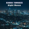 Kakha Tomadze - Night Moves