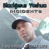 Blackjesus Yoshua、Incidents - You Should Give Life