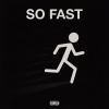 Lil Jroc - So Fast (Explicit)