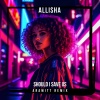 Allisha - Should I Save Us (Aramitt Remix)