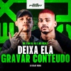 mc tom da VG、Mc Merly、DJ Isaac Vieira - Deixa Ela Gravar Conteúdo (Explicit)