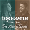 Boyce Avenue、Connie Talbot - Die With a Smile