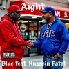 Blue、Hussein Fatal - Aight (feat. Hussein Fatal)(Explicit)