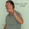Steve Larkman - Words Are Not Enough