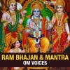 Om Voices - Mangal Bhavan Amangal Hari - Ram Siya Ram