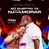 Péricles、Maria Rita - Só Quero Te Namorar (Ao Vivo Em São Paulo)