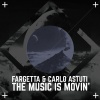 Fargetta、carlo astuti - The Music Is Movin' (V.I.P Version)