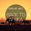 Groove Juice - Back to Afrika (Accadub)
