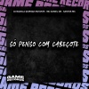 DJ Badola Quiriqui Mutante、Mc Daniel dn、Santos mc - Só Penso Com Cabeçote (Explicit)