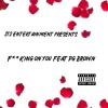 Zang Wang、PG Brown - ****ing On You (feat. PG Brown)