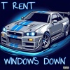 T Rent - Windows Down (Explicit)