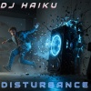 Dj Haiku - Disturbance