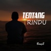 Bangs - TENTANG RINDU