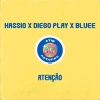 hassio、Diego Play、Bluee - Atenção