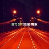 Young Merk - In Yo City (Explicit)