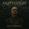GG Loafy - Repetition (Explicit)