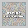 DJ Zinc - Keep It Movin'