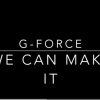G-Force - We Can Make It