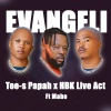 Tee-s Papah、HBK Live Act、Mabo - Evangeli (feat. Mabo)