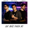 Josue Tristan、El Wine Club、Daniel Arcii、Marcelo S - Na' Mas Para Mi
