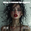 CYCLONE、KATIE - SHATTERED GLASS (II)