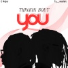C Major、Ty._.madeit - Thinkin Bout You (feat. Ty._.madeit)