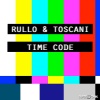 Rullo、Toscani - Time Code (Original Mix)