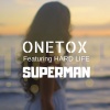 Onetox、Easy Life - Superman