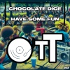 Chocolate Dice - Have Some Fun