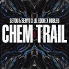 Setou & Senyo、Lil' Eddie、Dobleu - Chem Trail