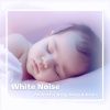 White Noise For Baby Sleep - White Noise Sound