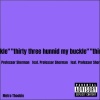 Thoobin、profe$$or sherman - Thirty-Three Hunnid My Buckle (feat. profe$$or sherman)(Explicit)