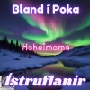 Ístruflanir - Hoheimoma