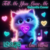 Logos、Ana Maria - Tell Me You Love Me (feat. Ana Maria)