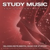 Studying Music、Studying Playlist、Study Music For Concentration - Study Music For Concentration
