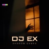 DJ Ex - Shadow Games
