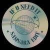 Samsara - IF U NEED IT (SAMSARA EDIT)